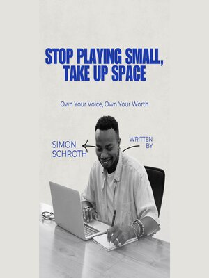 cover image of Stop Playing Small, Take Up Space
